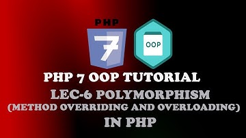 Lec-6 Polymorphism in PHP || Method Overriding and Method Overloading || PHP 7 OOP Tutorial