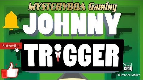 Episode 4: Johnny Trigger *ADDICTING!!!!*