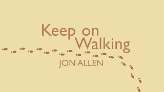 Vignette de la vidéo "Jon Allen - Keep On Walking (Lyric Video)"