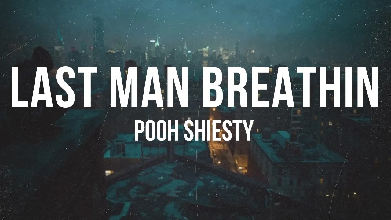 Pooh Shiesty - Last Man Breathin | Lyrics