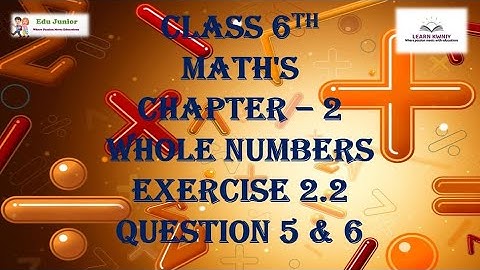 Class 6th Maths Chapter 2nd Whole Number Exercise 2.2