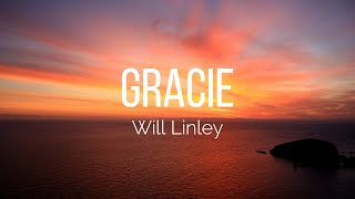 Will Linley - Gracie (Lyrics)