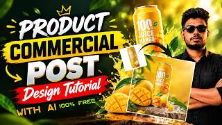 How to Create a AI Professional Product Commercial Post | Advertising Poster Design Tutorial 2026