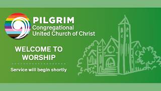 Pilgrim Congregational Church Worship Service - August 16, 2026 screenshot 4