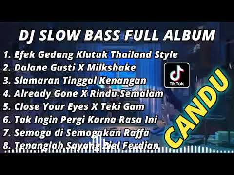 DJ SLOW BASS FULL ALBUM | EFEK GEDANG KLUTUK THAILAND STYLE SLOW BASS TERBARU 2022