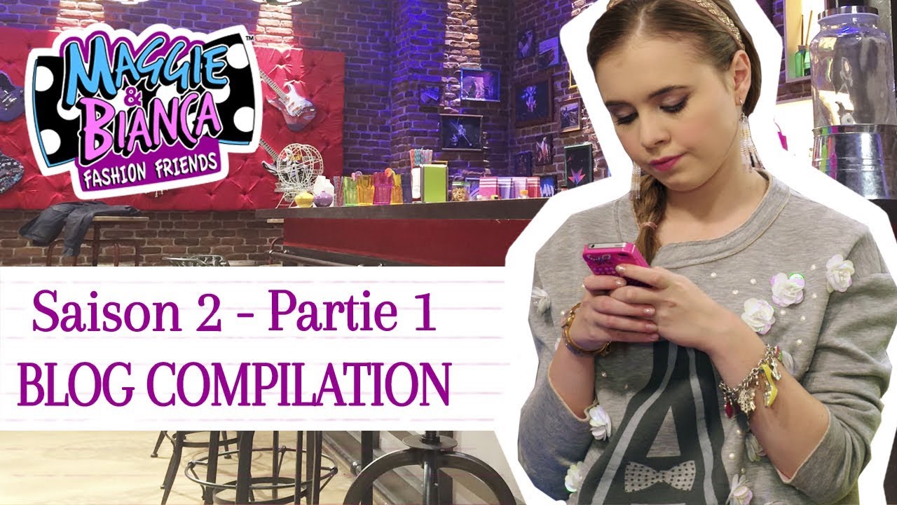 Maggie & Bianca Fashion Friends | Blog Compilation [Saison 2 - Partie1]