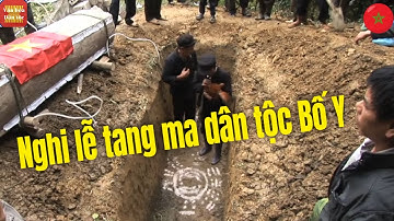 Nghi lễ Tang ma người Bố Y|| Nghi lễ vòng đời Dân tộc Bố Y P.4