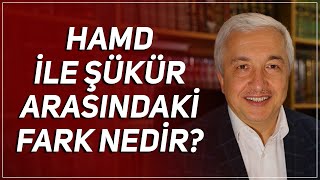 Hamd ile şükür arasındaki fark nedir? - Prof.Dr. Mehmet Okuyan Resimi