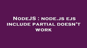 NodeJS : node.js ejs include partial doesn
