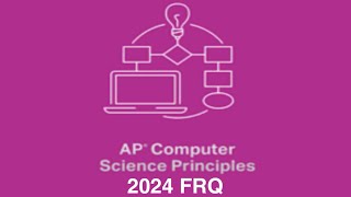 AP Computer Science Principles 2024 Exam FRQ Walk-through