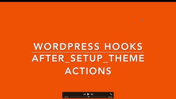 WordPress Hook Actions after setup theme Part-10 Example