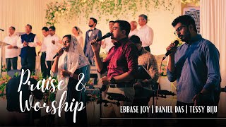 Praise and Worship | Live | Ebbase Joy | Daniel Das | Tessy Biju