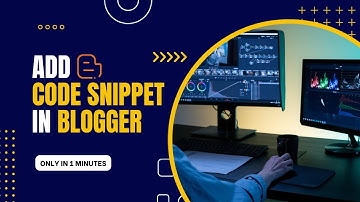 How to add code snippet in blogger post