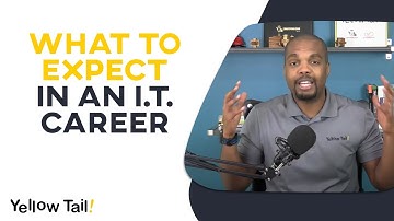 What To Expect In An IT Career | IT Careers With No Experience | Yellow Tail Tech