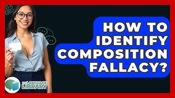 How To Identify Composition Fallacy? - The Language Library