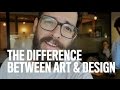 The difference between art  design