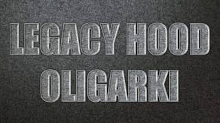 Legacy Hood - Oligarki Lirik