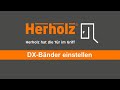 Herholz montage dxbnder einstellen