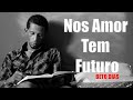 Beto Dias - Nos Amor Tem Futuro (Video Oficial)