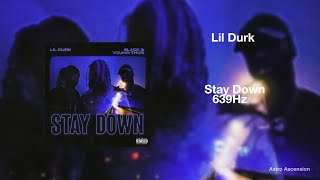 Lil Durk - Stay Down ft. 6lack \& Young Thug [639Hz Heal Interpersonal Relationships]