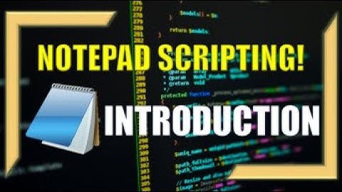 Introduction to Notepad Scripting