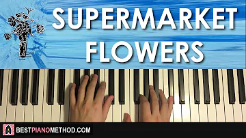 HOW TO PLAY - Ed Sheeran - Supermarket Flowers (Piano Tutorial Lesson)