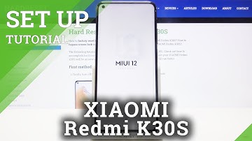 How to Set Up XIAOMI Redmi K30S – First Steps and Configuration