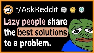 People share the best solutions from lazy people to a problem - (r/AskReddit)