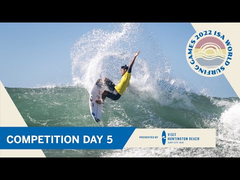 2022 ISA World Surfing Games - Competition Day 5 Highlights