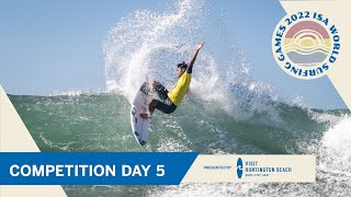 2022 ISA World Surfing Games - Competition Day 5 Highlights
