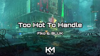 Sin Copyright | Fiko &amp; BLUK - Too Hot To Handle | KingMusic Official