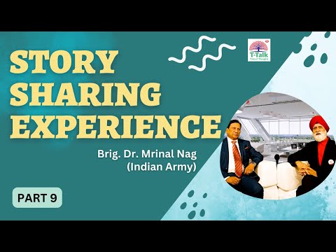 STORY SHARING EXPERIENCE Brig. Dr. Mrinal Nag (Indian Army) on T-Talk Ek Boond Soch Ki