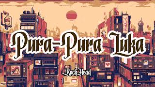 PURA-PURA LUKA - ROCKHEAD (Official Audio)