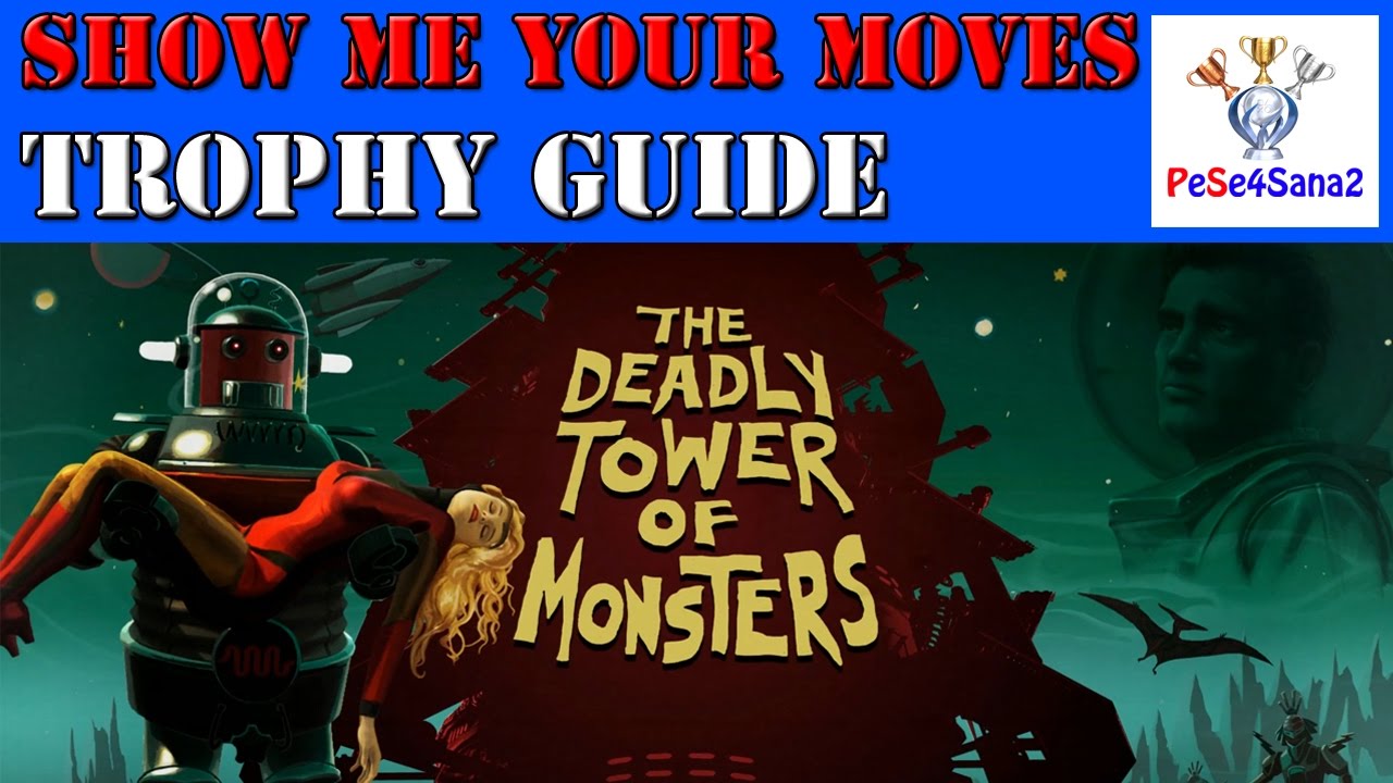 The Deadly Tower Of Monsters Show Me Your Moves Trophy Achievement Guide YouTube