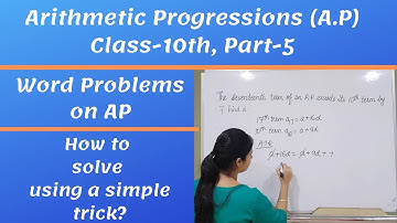 Arithmetic Progressions || Class 10th Part 5 || Word Problems || How to solve long questions