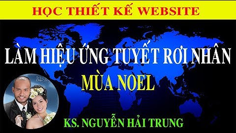 Làm hiệu ứng tuyết rơi nhân mùa Noel | Tủ Sách Vàng