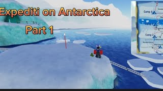 Roblox- Expediti on Antarctica- Phần 1: Chuyến đi đến Camp 2