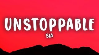 Sia - Unstoppable (Lyrics)
