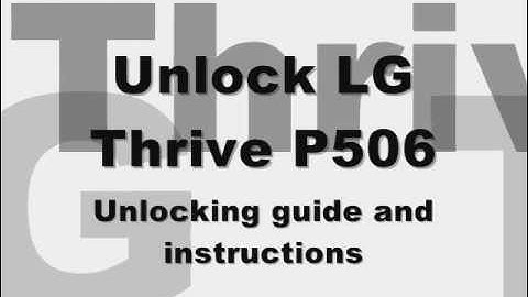 Unlock LG Thrive P506 from At&t to any GSM Network Sim Network Unlock Pin by Code