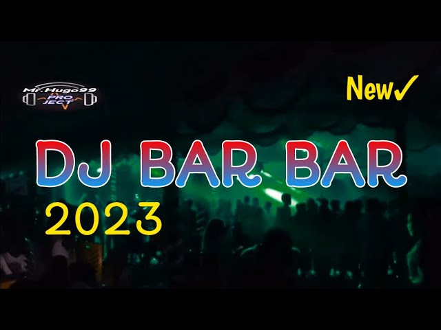 Lagu Party Bar Bar_2023_Terbaru(Hugo Sudyarto Remixer) class=