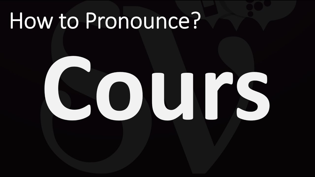 How To Pronounce Cour