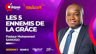 LES 5 ENNEMIS DE LA GRÂCE | APÔTRE MOHAMMED SANOGO | C'PAQUE 2024 | J2 - SESSION 1 | (Partie 2)