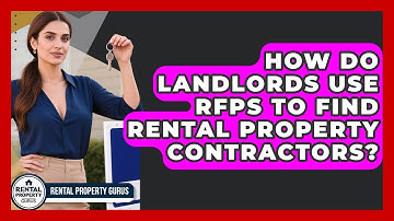 How Do Landlords Use RFPs To Find Rental Property Contractors? - Rental Property Gurus