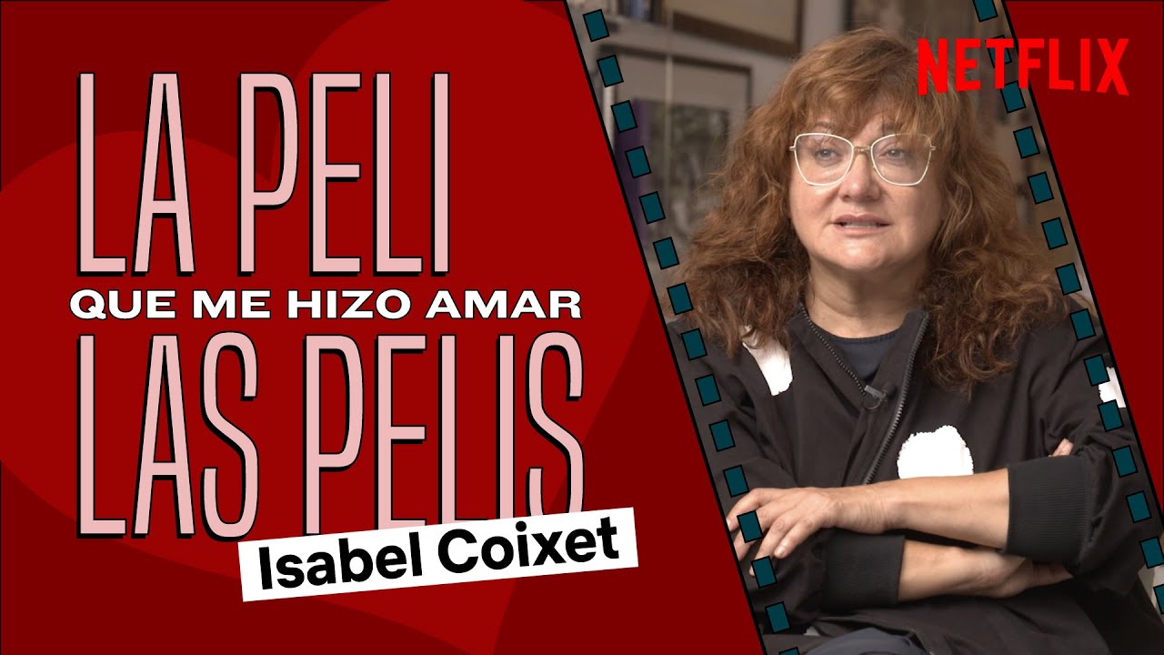 Formular sabio Mula La peli que me hizo amar las pelis con Isabel Coixet | Netflix España -  YouTube