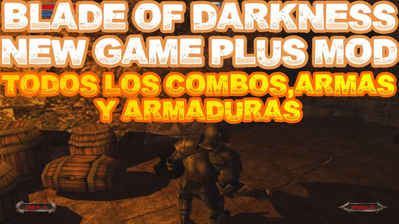 BLADE OF DARKNESS NEW GAME PLUS MOD TODOS LOS COMBOS Y ARMAS DESDE EL