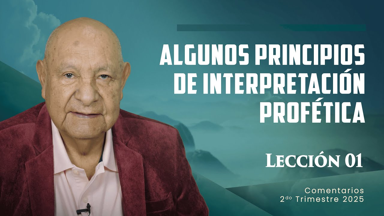Pr. Bullón - Lección 1 - Algunos Principios De Interpretación Profética