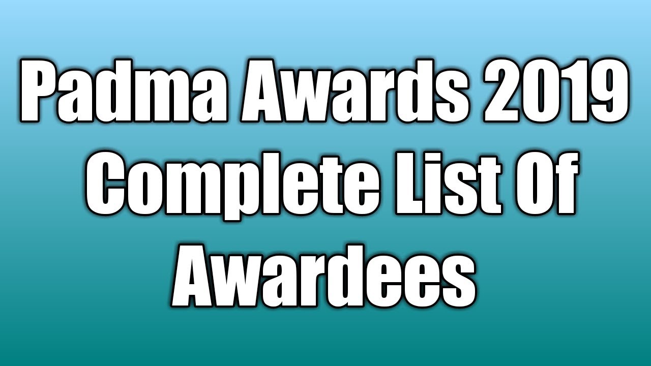 Padma Awards 2019