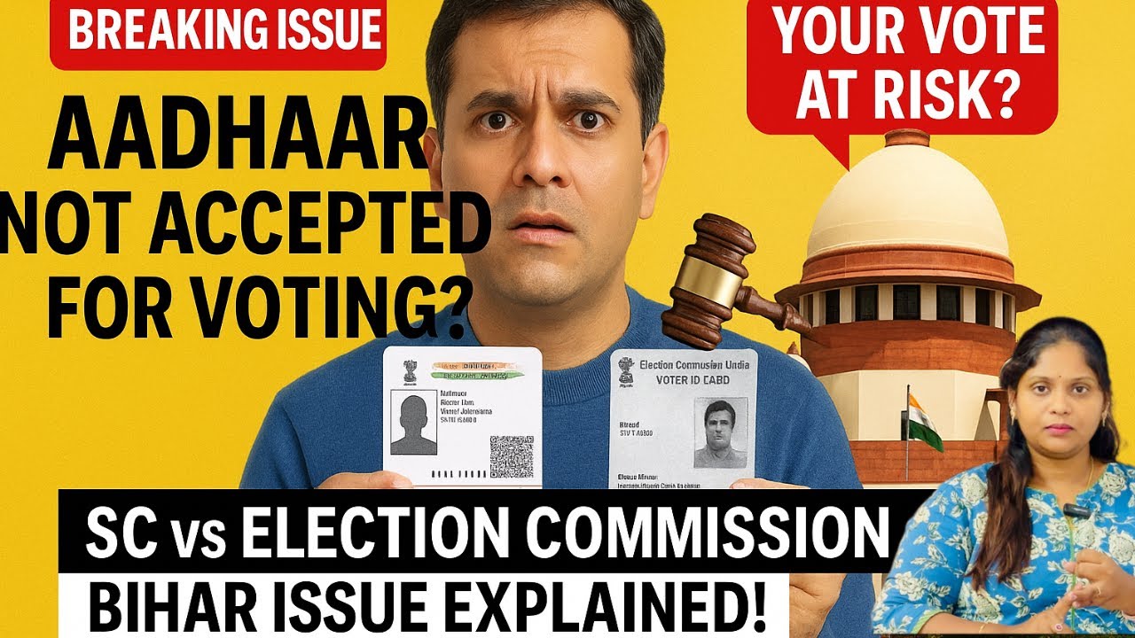 Aadhaar Not Enough to Vote? Supreme Court vs Election Commission Explained!