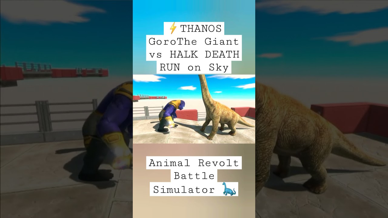 ⚡THANOS GoroThe Giant vs HALK DEATH RUN on Sky - 🦖 Animal Revolt Battle Simulator 🦕 