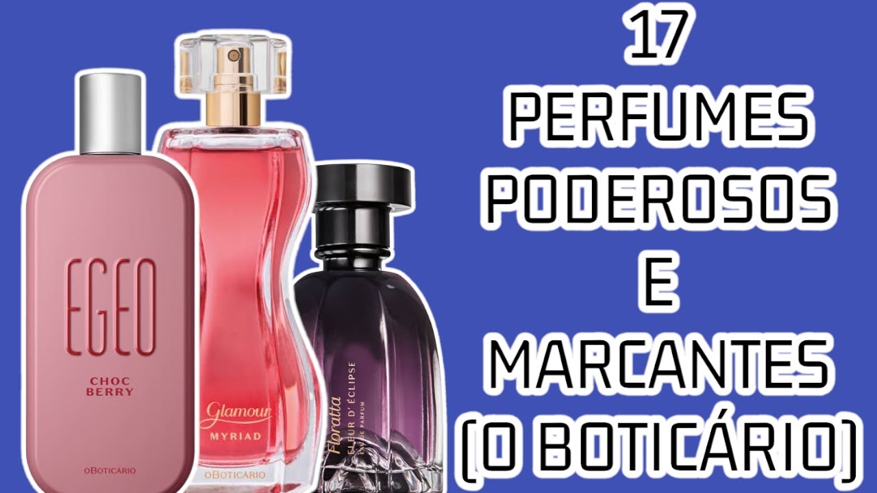 17 PERFUMES MARCANTES E PODEROSOS DO ( O BOTICÀRIO ) - YouTube